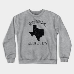 Texas Original Austin est. 1845 Crewneck Sweatshirt